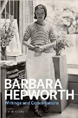 BARBARA HEPWORTH "WRITINGS AND CONVERSATIONS"