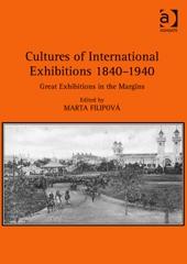 CULTURES OF INTERNATIONAL EXHIBITIONS 1840-1940 "GREAT EXHIBITIONS IN THE MARGINS"