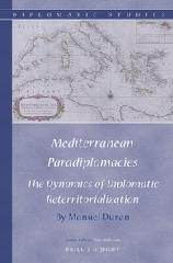 MEDITERRANEAN PARADIPLOMACIES "THE DYNAMICS OF DIPLOMATIC RETERRITORIALIZATION"