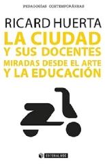 LA CIUDAD Y SUS DOCENTES "MIRADAS DESDE EL ARTE Y LA EDUCACIÓN"