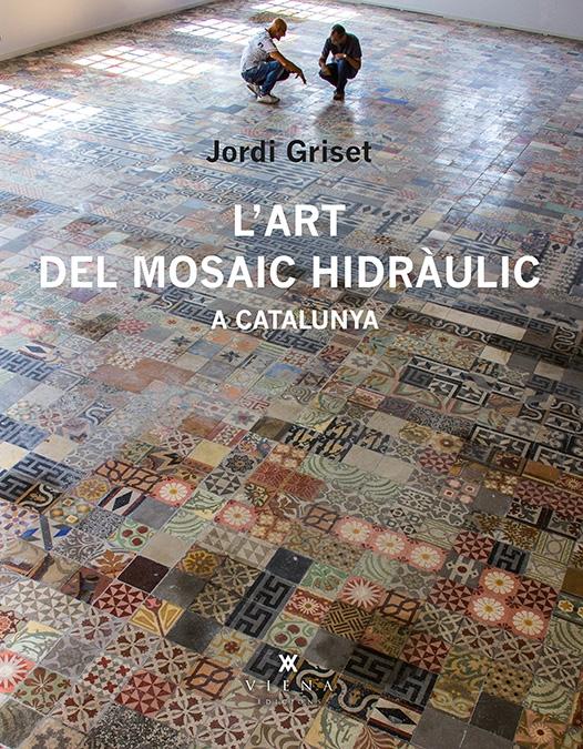 L'ART DEL MOSAIC HIDRÀULIC A CATALUNYA