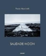 SAUDADE MOON: BRAZIL FEEL "PHOTOGRAPHS BY PAOLO MARCHETTI"