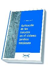 APLICACIÓN DE LOS TRATADOS EN EL SISTEMA JURÍDICO MEXICANO