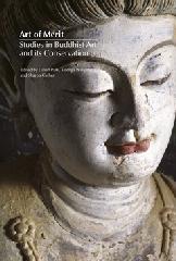 ART OF MERIT: STUDIES IN BUDDHIST ART AND ITS CONSERVATION