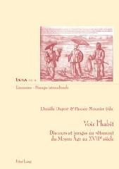 VOIR L'HABIT "DISCOURS ET IMAGES DU VÊTEMENT DU MOYEN ÂGE AU XVIIE SIÈCLE"