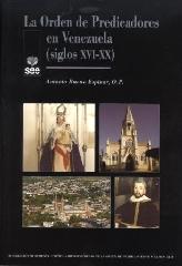 ORDEN DE PREDICADORES EN VENEZUELA (SIGLOS XVI-XX), LA