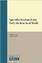 SPECIALIST MARKETS IN THE EARLY MODERN BOOK WORLD