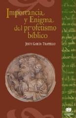 IMPORTANCIA Y ENIGMA DEL PROFETISMO BIBLICO