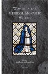 WOMEN IN THE MEDIEVAL MONASTIC WORLD