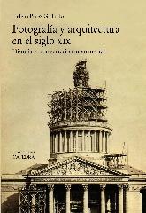 FOTOGRAFÍA Y ARQUITECTURA EN EL SIGLO XIX "HISTORIA Y REPRESENTACIÓN MONUMENTAL"