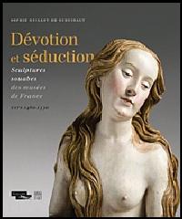 DEVOTION ET SEDUCTION "SCULPTURES SOUABES DES MUSÉES DE FRANCE (VERS 1460-1530)"