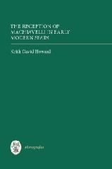 THE RECEPTION OF MACHIAVELLI IN EARLY MODERN SPAIN