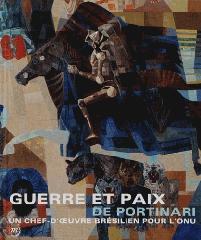 GUERRE ET PAIX" DE PORTINARI "UN CHEF-D'OEUVRE BRÉSILIEN POUR L'ONU"