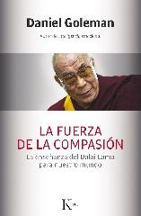 LA FUERZA DE LA COMPASIÓN "LA ENSEÑANZA DEL DALAI LAMA PARA NUESTRO MUNDO"