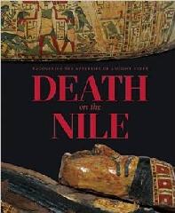 DEATH ON THE NILE "UNCOVERING THE AFTERLIFE OF ANCIENT EGYPT"