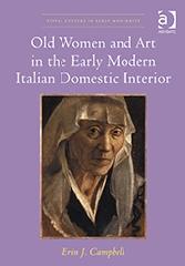 OLD WOMEN AND ART IN THE EARLY MODERN ITALIAN DOMESTIC INTERIOR