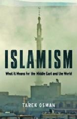 ISLAMISM WHAT IT MEANS FOR THE MIDDLE EAST AND THE WORLD