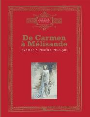 DE CARMEN À MÉLISANDE, DRAMES À L'OPÉRA COMIQUE