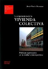 LA ARQUITECTURA DE LA VIVIENDA COLECTIVA "POLÍTICAS Y PROYECTOS EN LA CIUDAD CONTEMPORÁNEA"