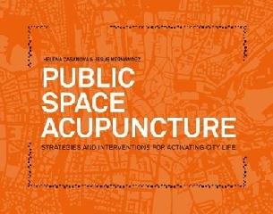 CASANOVA+HERNANDEZ ARCHITECTS : PUBLIC SPACE ACUPUNCTURE