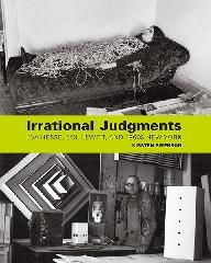 IRRATIONAL JUDGMENTS "EVA HESSE, SOL LEWITT, AND 1960S NEW YORK"