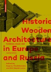 HISTORIC WOODEN ARCHITECTURE IN EUROPE AND RUSSIA "EVIDENCE, STUDY AND RESTORATION"