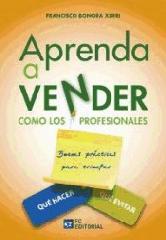 APRENDA A VENDER COMO LOS PROFESIONALES "BUENAS PRÁCTICAS PARA TRIUNFAR"