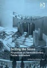 SETTING THE SCENE "PERSPECTIVES ON TWENTIETH-CENTURY THEATRE ARCHITECTURE"