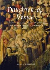 DAUGHTER OF VENICE "CATERINA CORNER, QUEEN OF CYPRUS AND WOMAN OF THE RENAISSANCE"