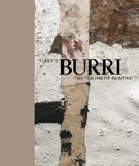 ALBERTO BURRI "THE TRAUMA OF PAINTING"