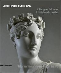 ANTONIO CANOVA ALL'ORIGINE DEL MITO "GIANCARLO CUNIAL"