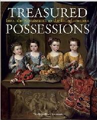 TREASURED POSSESSIONS "FROM THE RENAISSANCE TO THE ENLIGHTENMENT"