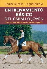 ENTRENAMIENTO BASICO DEL CABALLO JOVEN "DE LA EDUCACION DEL POTRO HASTA LA PRIMERA COMPETICION"