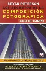 SECRETOS DE LA COMPOSICION FOTOGRAFICA LOS "GUIA DE CAMPO"