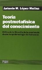 TEORIA POSTMETAFISICA DEL CONOCIMIENTO