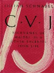JULIAN SCHNABEL "CVJ - NICKNAMES OF MAITRE D'S & OTHER EXCERPTS FROM LIFE STUDY EDITION"