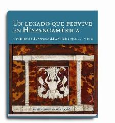 UN LEGADO QUE PERVIVE EN HISPANOAMÉRICA: EL MOBILIARIO DEL VIRREINATO DEL PERÚ D