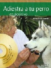 ADIESTRA A TU PERRO EN POSITIVO +  DVD