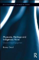 MUSEUMS, HERITAGE AND INDIGENOUS VOICE "DECOLONIZING ENGAGEMENT"