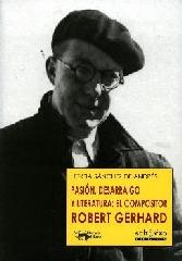 PASIÓN, DESARRAIGO Y LITERATURA: EL COMPOSITOR ROBERT GERHARD