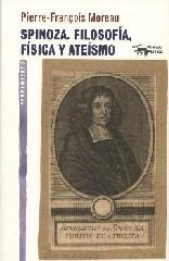 SPINOZA. FILOSOFÍA, FÍSICA Y ATEÍSMO