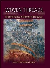 WOVEN THREADS "PATTERNED TEXTILES OF THE AEGEAN BRONZE AGE"