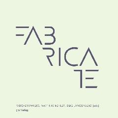 FABRICATE