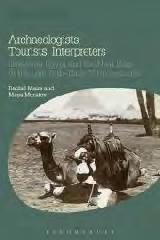 ARCHAEOLOGISTS, TOURISTS, INTERPRETERS "EXPLORING EGYPT AND THE NEAR EAST IN THE LATE 19TH-EARLY 20TH CENTURIES"