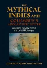 MYTHICAL INDIES & COLUMBUS'S APOCALYPTIC LETTER "IMAGINING THE AMERICAS IN THE LATE MIDDLE AGES"