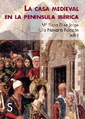 LA CASA MEDIEVAL EN LA PENÍNSULA IBÉRICA