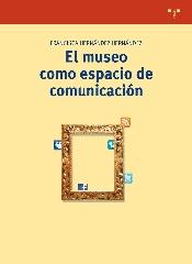 EL MUSEO COMO ESPACIO DE COMUNICACIÓN (2ª ED.)