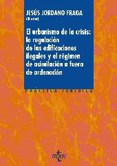 EL URBANISMO DE LA CRISIS: LA REGULARIZACIÓN DE LA EDIFICACIONES ILEGALES Y EL R