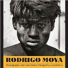 RODRIGO MOYA "PHOTOGRAPHY AND CONSCIENCE/FOTOGRAFÍA Y CONSCIENCIA"