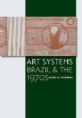 ART SYSTEMS "BRAZIL AND THE 1970S"